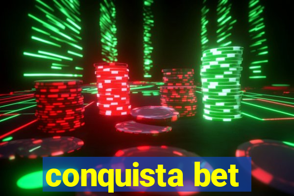 conquista bet